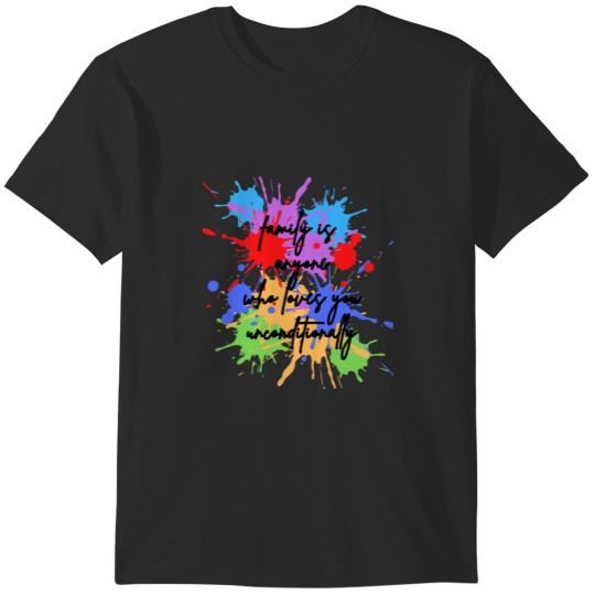Discover family is anyone who loves you unconditionally T-Shirts
