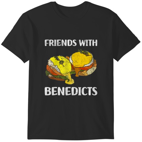 Discover friends with benedicts eggs american breakfast dish t T-Shirts