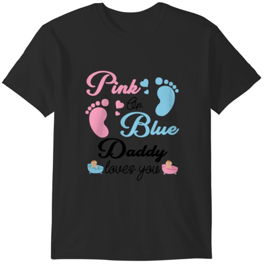Discover Gender Reveal Baby Party Day Pink Or Blue Daddy Loves You T-Shirts