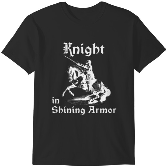 Discover Knight in Shining Armor T-Shirts