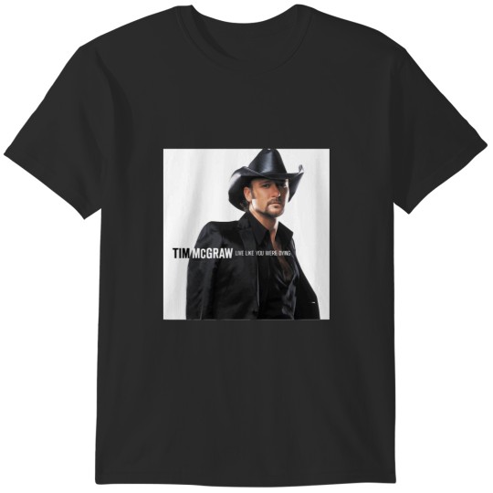 Discover Tim McGraw Live Like You Were Dying ClAsssic T-Shirts