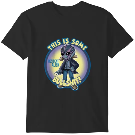 Discover Resident Alien This Is Some Bullsht T-Shirts