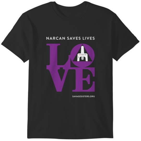Discover LOVE Narcan T-Shirts