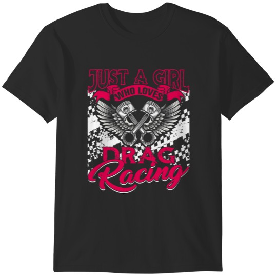 Discover Just a Girl who Loves Drag Racing Women Drag Race Gift T-Shirts