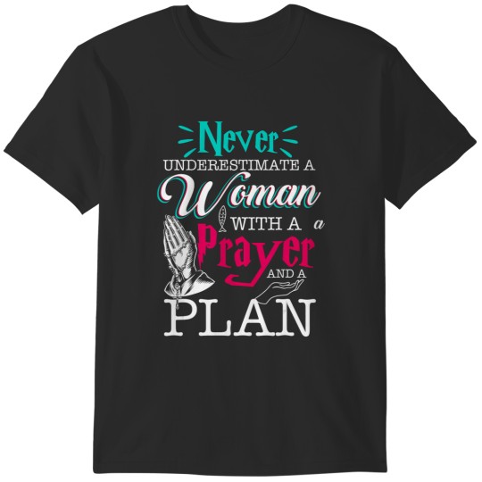 Discover christian faith never underestimate a women with prayer plan t T-Shirts