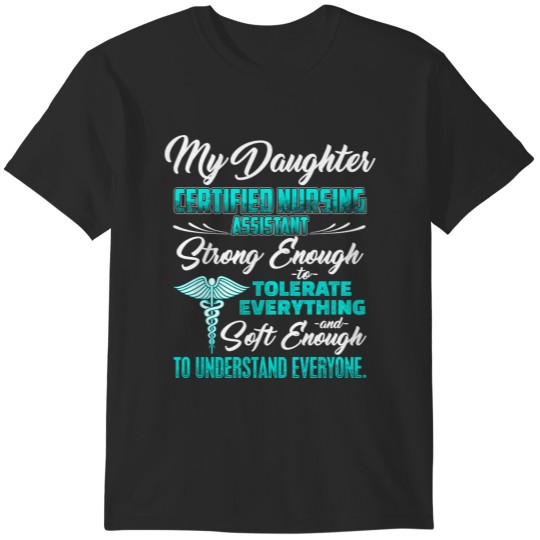 Discover Certified Nursing Assistant for Daughter CNA Nurse T-Shirts
