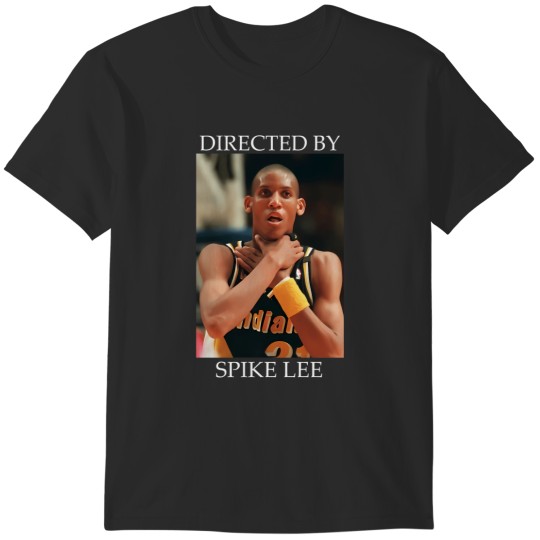 Discover C:\Users\admin\Pictures\260. spike lee\Legendary Reggie Miller Choke.png T-Shirts