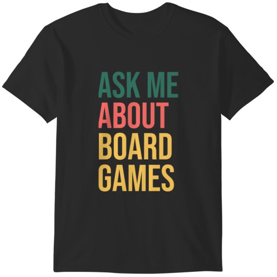Discover Ask Me About Board Games T-Shirts