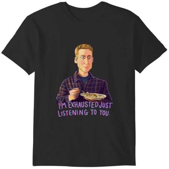Discover Resident Alien- I’m Exhausted Just Listening to You T-Shirts