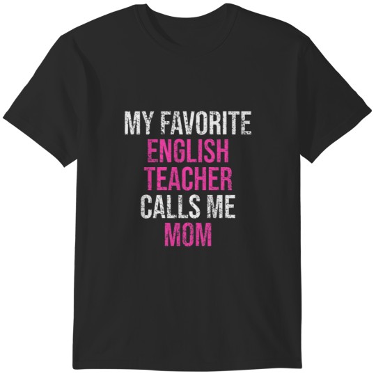 Discover Womens My Favorite English Teacher Calls Me Mom Funny Mothers Day T-Shirts