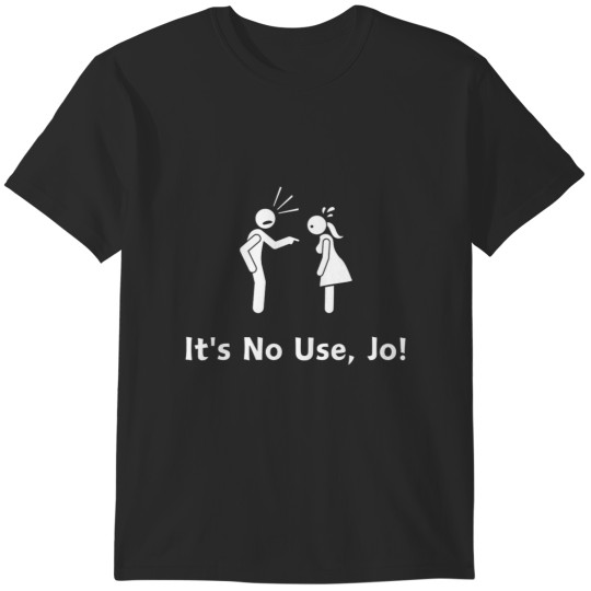 Discover It's No Use, Jo! T-Shirts