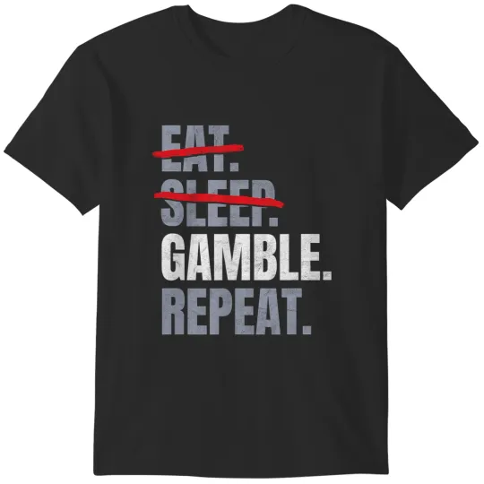 Discover eat sleep gamble repeat slot machine casino lover jackpot t T-Shirts