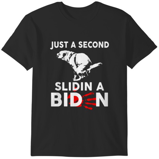 Discover just a second slidin' a biden t T-Shirts