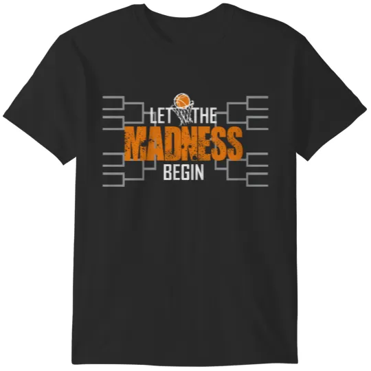 Discover Let The Madness Begin Basketball Madness College March Garden T-Shirts