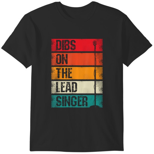 Discover dibs on the lead singer, theater song orchestra karaoke t T-Shirts