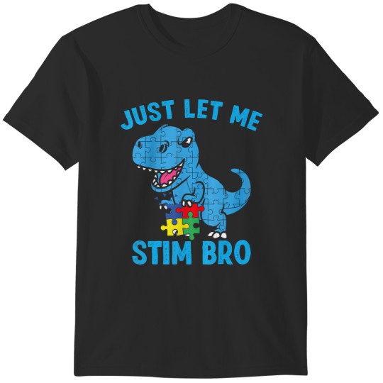 Discover just let me stim bro funny autism awareness autism boys s T-Shirts