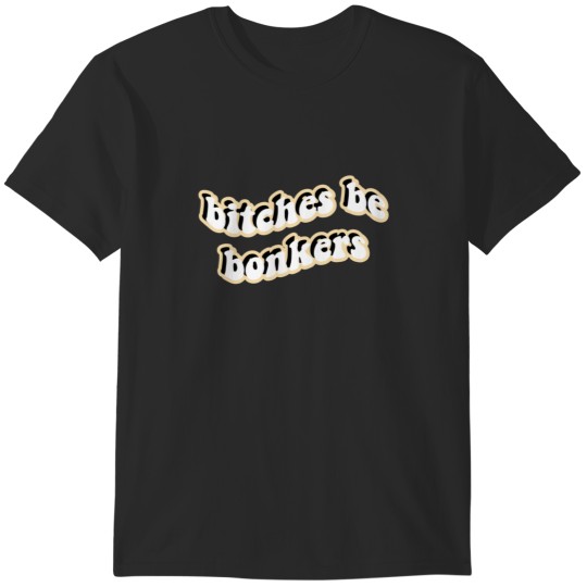 Discover bitches be bonkers on my block Netflix T-Shirts