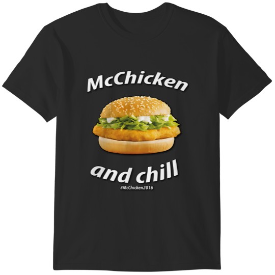 Discover Mcchicken And Chill T-Shirts