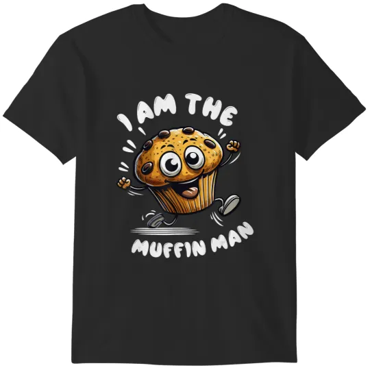 Discover i'm the muffin man muffin T-Shirts