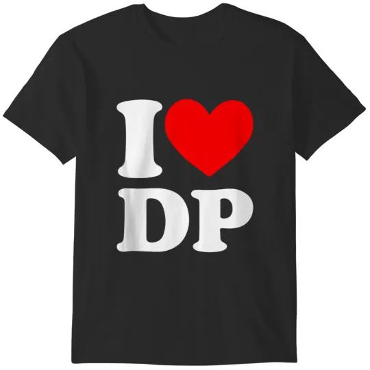 Discover i love dp i heart dp T-Shirts