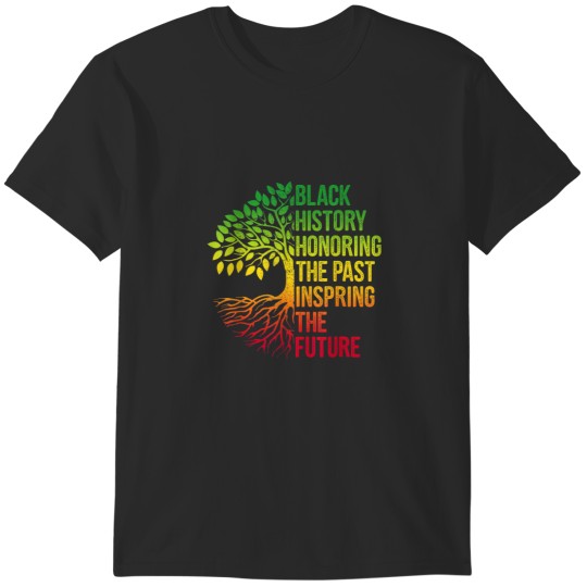 Discover Black History Month Honoring Past Inspiring Futu T-Shirts