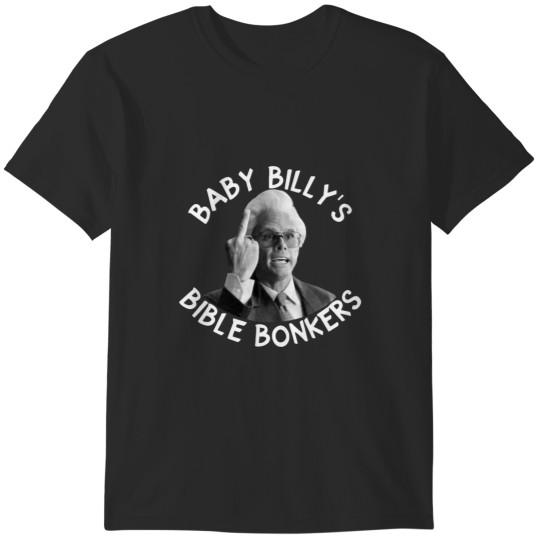 Discover Baby billy39s bible bonkers T-Shirts
