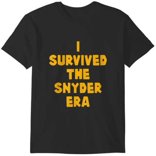 Discover i survived the snyder era washington dc football owner t T-Shirts