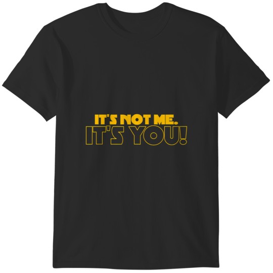 Discover it's not me, it's you T-Shirts