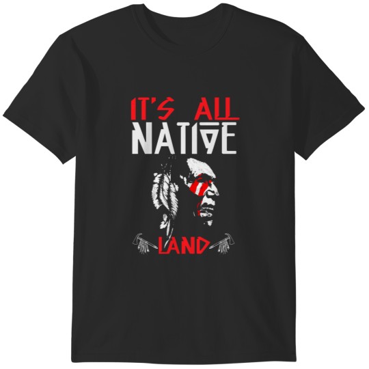 Discover It's All Native Land - Native American T-Shirts