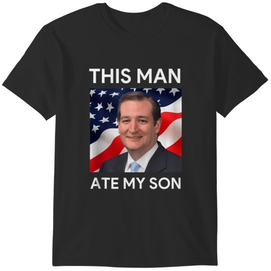 Discover this man ate my son T-Shirts