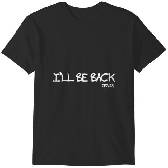 Discover religious i'll be back jesus christian T-Shirts