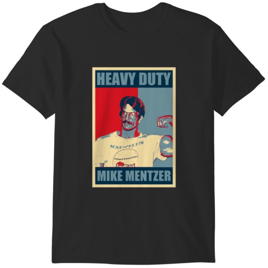 Discover Mike Mentzer - Heavy Duty Hope T-Shirts