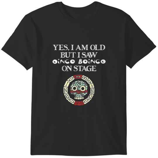 Discover Yes I Am Old But I Saw Oingo Boingo On Stage Cool Oingo Boingo Dead Mans Party T-Shirts