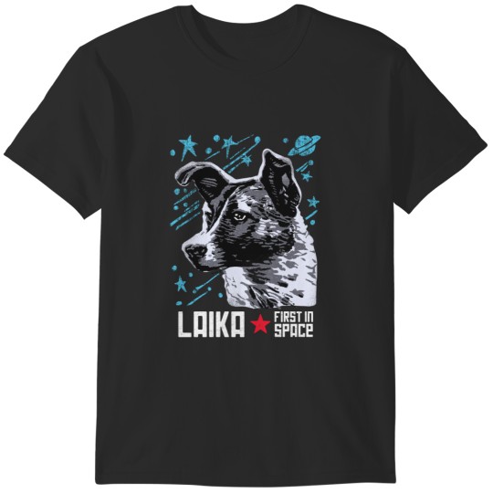 Discover Laika  Union  Cosmonaut Dog First In Space T-Shirts