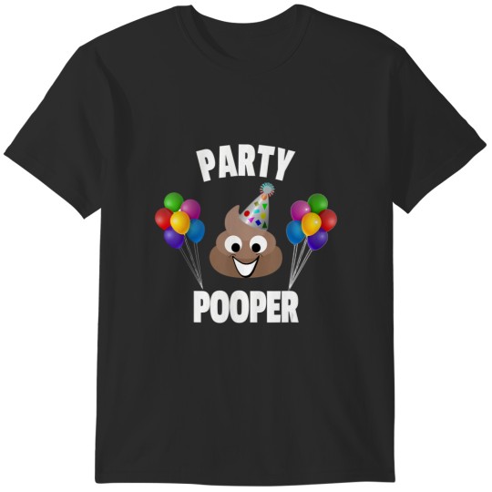 Discover party pooper funny birthday party t for birthday gift T-Shirts