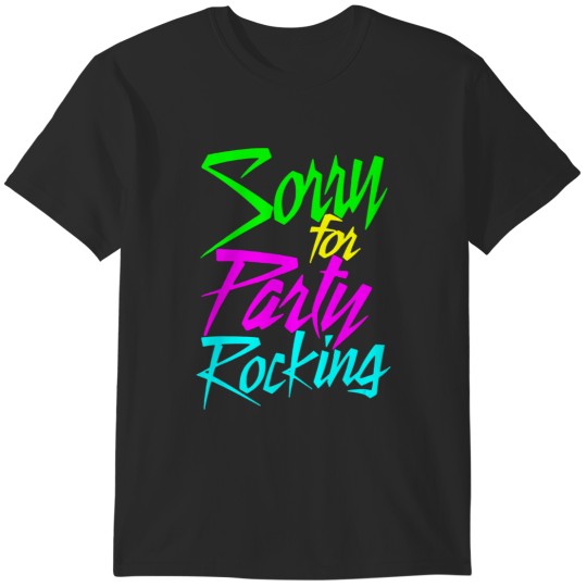 Discover so sorry for party rocking funny humor boy girl T-Shirts
