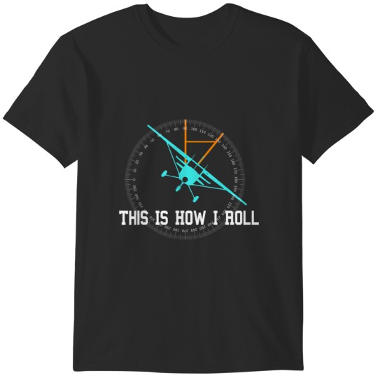 Discover this is how we roll pilot funny airplane aircraft s T-Shirts
