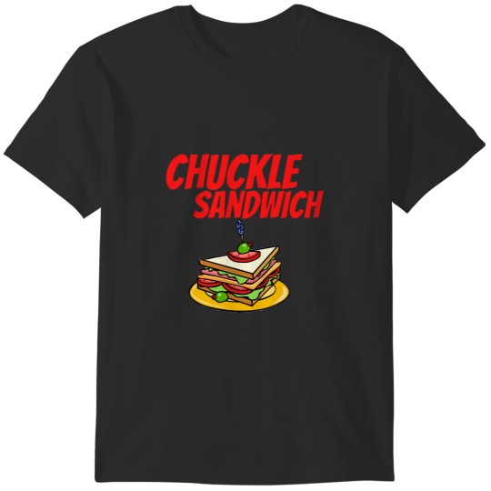 Discover Chuckle Sandwich (13) T-Shirts