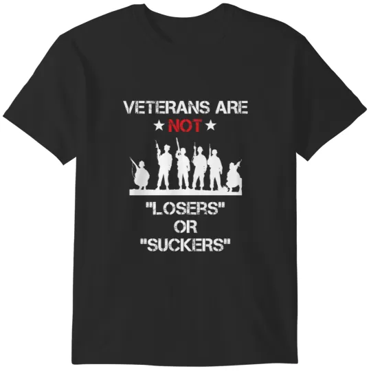 Discover Veterans Are Not Losers Or Suckers T-Shirts