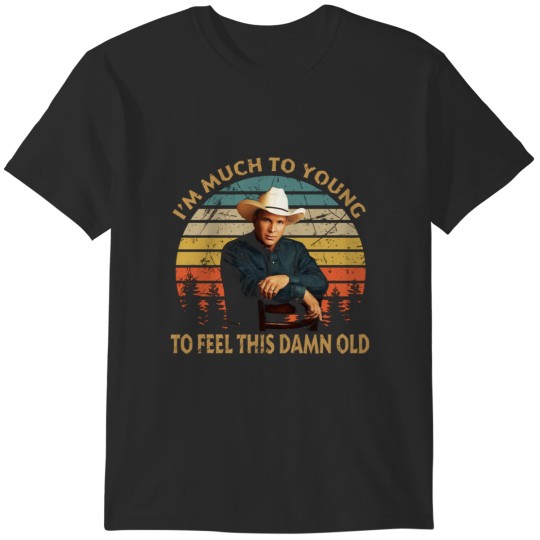 Discover Vintage Garth Tees Brooks Love Music I'm Much To Young To Feel This-Damn-Old Gifts T-Shirts