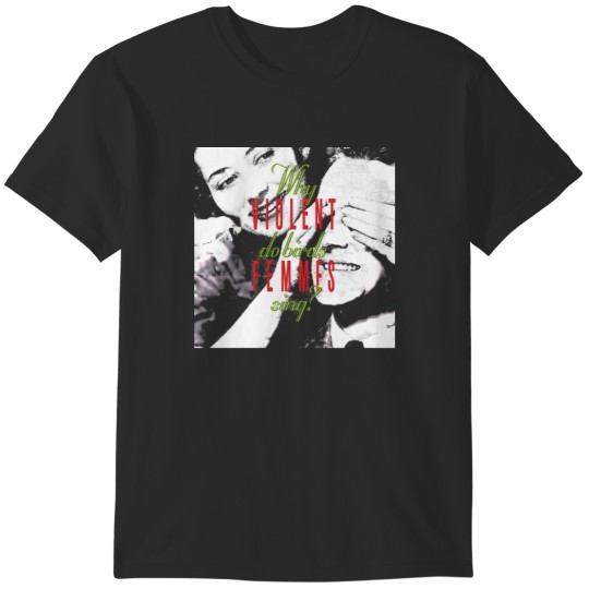Discover violent femme T-Shirts