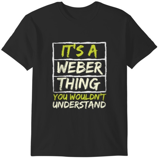 Discover It&39;s A WEBER Thing You Wouldn&39;t Under T-Shirts