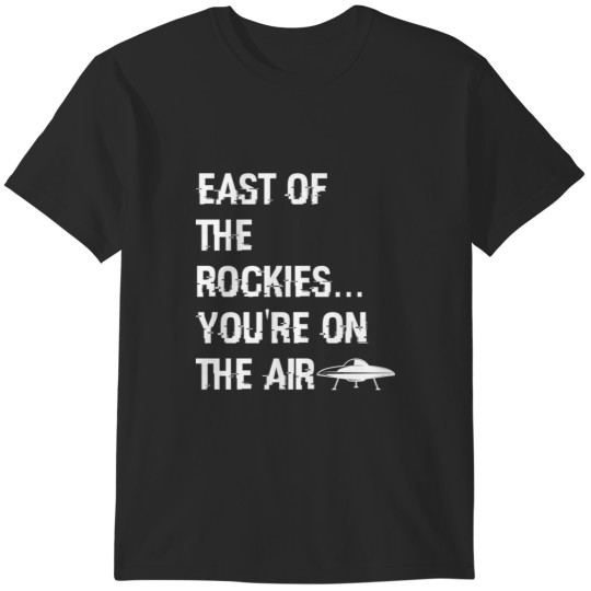 Discover East of the Rockies Art Bell Saying T-Shirts