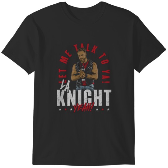 Discover LA Knight Let Me Talk To Ya T-Shirts