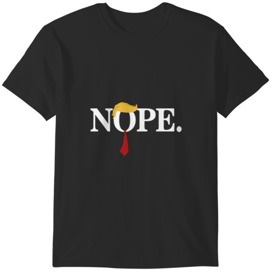 Discover Nope Trump T-Shirts