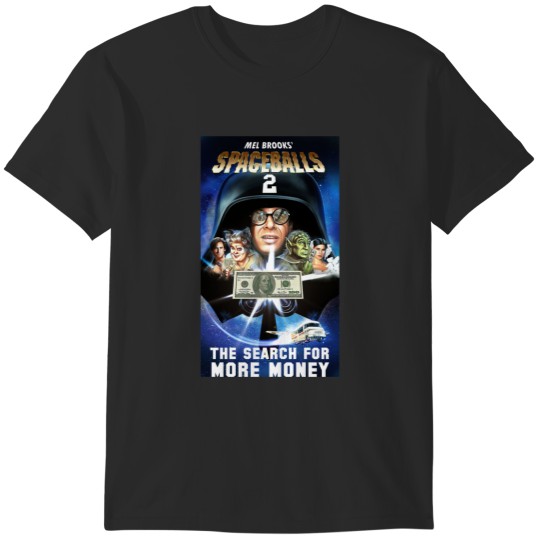 Discover Spaceballs 2 - The Search For More Money T-Shirts