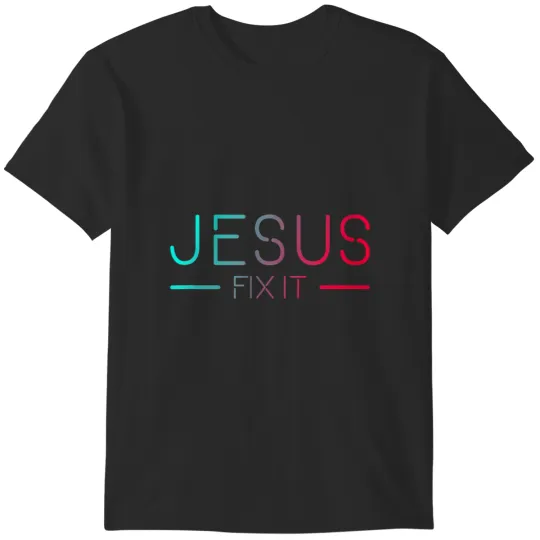 Discover christian t jesus fix it faith filled t T-Shirts