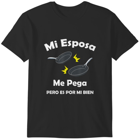 Discover chistosa camisa mi esposa me pega pero es por mi bien t T-Shirts
