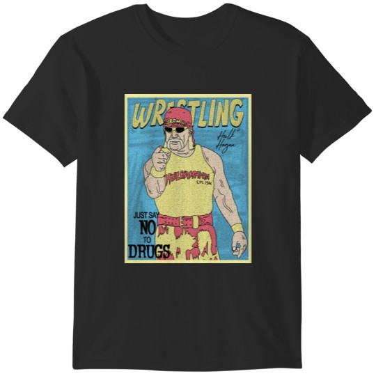 Discover Hulk Hogan Wrestling  Just Say No To s T-Shirts