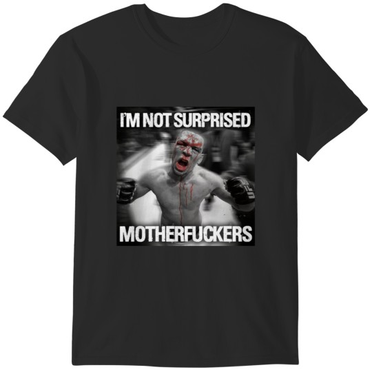 Discover Nate Diaz-Not Surprised MotherFkers T-Shirts